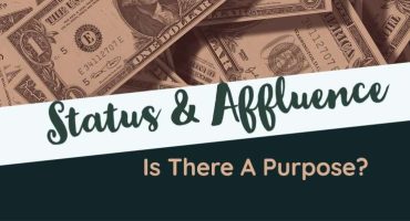 God Jots™ - The Purpose Of Status And Affluence