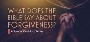What Does The Bible Say About Forgiveness?