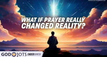 What If Prayer Really Changed Reality?